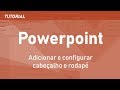 Adicionar e configurar cabeçalho e rodapé – Tutorial Powerpoint