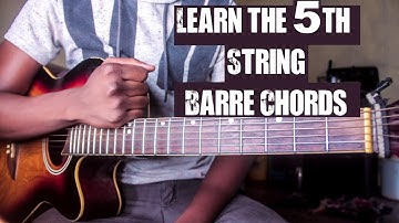 Guitar Chords Lesson | Learn the 5th String Barre Chords