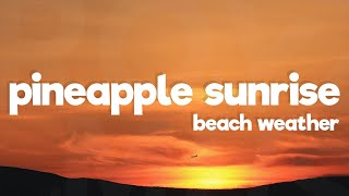 Beach Weather - Pineapple Sunrise (Lyrics) Resimi