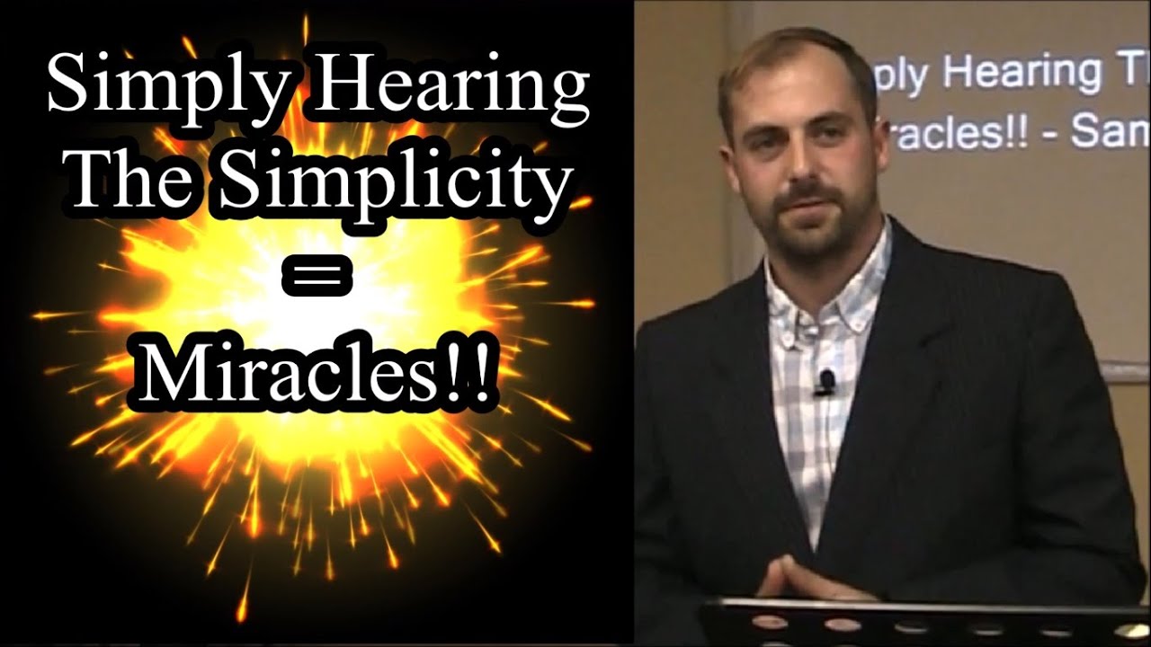 Simply Hearing The Simplicity = Miracles!! YouTube