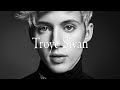  playlist  troye sivans best songs     