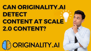 Can Originality.AI Detect Content At Scale 2.0 - Undetectable AI Content?