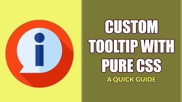 How To Create A Custom Tooltip Using Pure HTML CSS