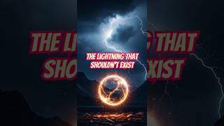 The Lightning That Still Baffles Scientists