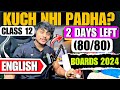 HOW TO SCORE 80/80 IN 2 DAYS IN ENGLISH CLASS 12 | CBSE BOARDS 2024