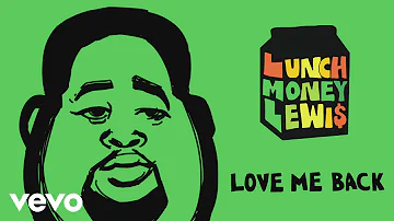 LunchMoney Lewis - Love Me Back (Audio)