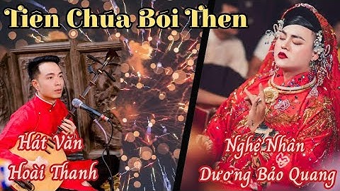 Tiên Chúa Bói Then - Hát Văn Hoài Thanh cùng giàn nhạc | Thanh Đồng Dương Bảo Quang loan giá