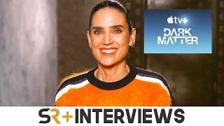 Jennifer Connelly Explains How Dark Matter Is 