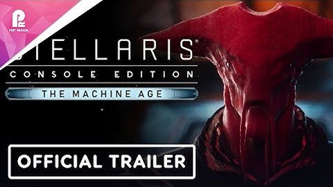 Stellaris | Console Edition | The Machine Age | Official Announce Trailer | FHD 60fps