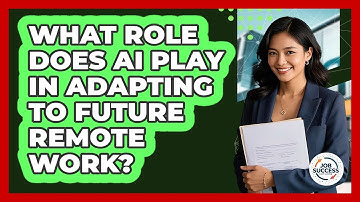 What Role Does AI Play In Adapting To Future Remote Work? - Job Success Network