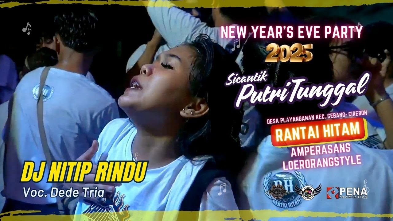 DJ NITIP RINDU Voc. DEDE TRIA ||SICANTIK PUTRI TUNGGAL || NEW YEAR'S ...