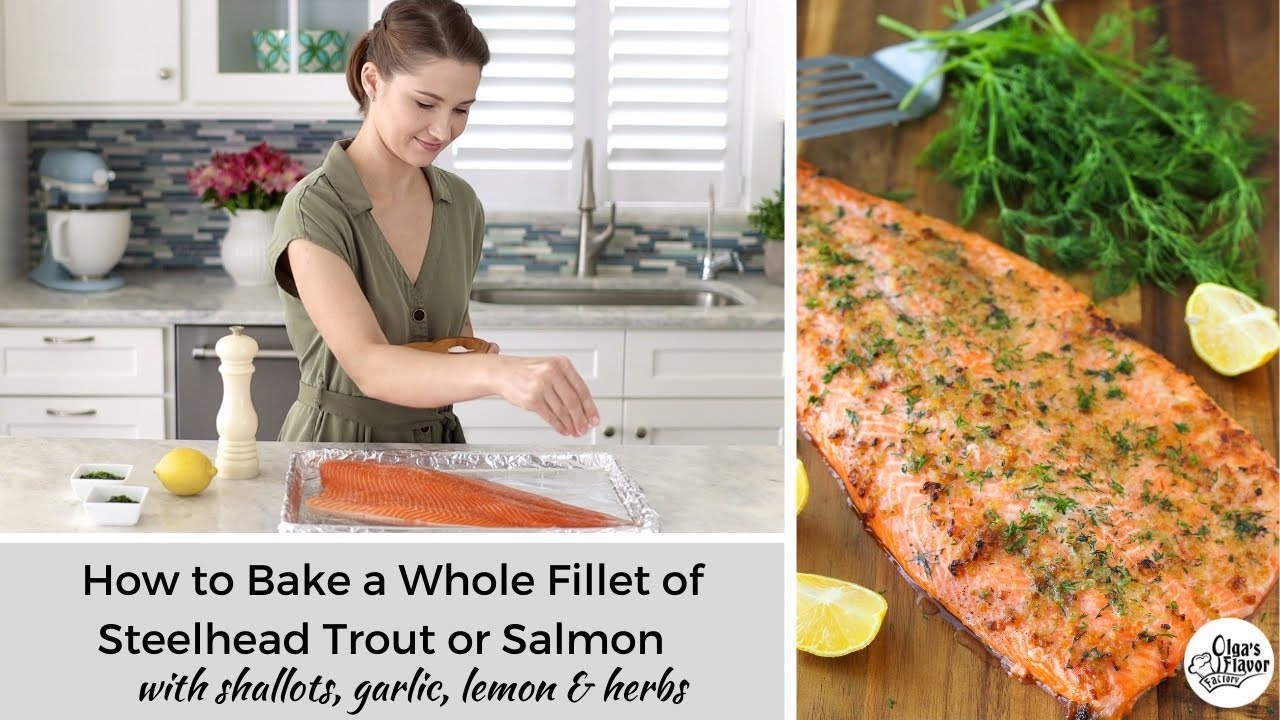 How To Bake a Whole Fillet of Steelhead Trout or Salmon With
