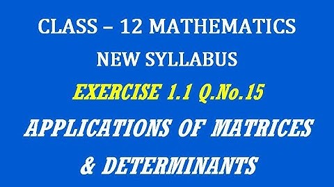 TN 12th Maths / Applications of Matrices and Determinants  / Exercise 1.1 Q.No. 15