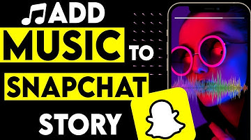 How to Add Music to Snapchat Story