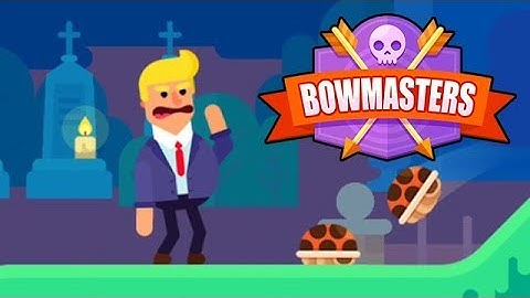 BOWMASTERS - You