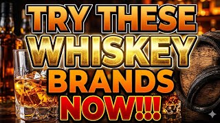 5 New Whiskey Brands You NEED To Try NOW!!!