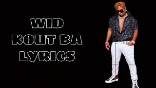 Wid Kout ba lyrics(lyrics video)#widmusic#koutbalyrics