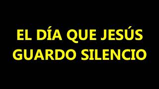 El día que Jesús guardo silencio - Narrado por Rocío Brauer