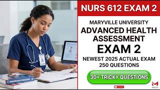 Maryville NURS 612 Exam 2 Advanced Health Assessment 2026 | 250 Questions Study Guide