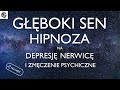 Hipnoza na nerwic depresj i zmczenie psychiczne  wersja na noc