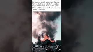 OVER 100 CHURCHES BURNED IN CANADA!! WHERE IS THE OUTRAGE!!?