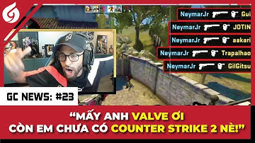 Counter-Strike 2 chính thức ra mắt khiến cả Neymar cũng chẳng thể ngồi yên! | GC News #23