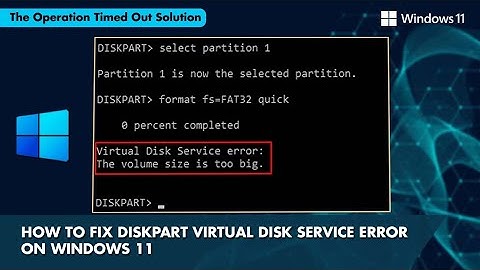 How to Fix DiskPart Virtual Disk Service Error on Windows 11 | Quick fix Operation Timed out Problem