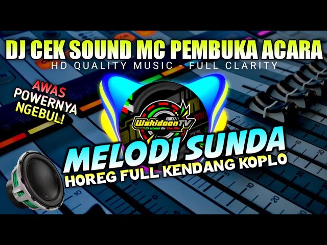 [HD Quality] DJ CEK SOUND MC | MELODI SUNDA FULL KENDANG KOPLO 🔊 class=
