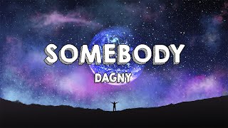 Dagny - Somebody (Lyrics)