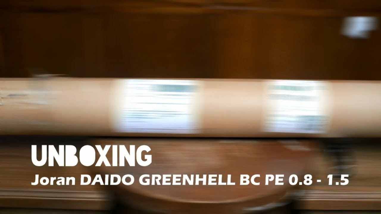 Unboxing joran DAIDO GREEN HELL (BC/OH) PE 0.8 - 1.5
