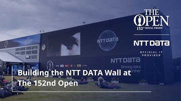 Building the NTT DATA Wall at The 152nd Open