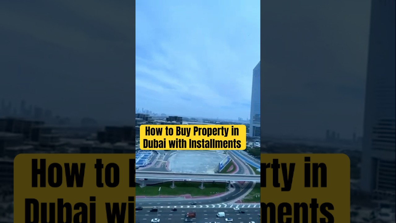 How to Buy Property in Dubai with Installments 🔥 #dubairealestate - YouTube