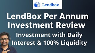 LendBox Per Annum Review | Investment with daily interest & 100% liquidity