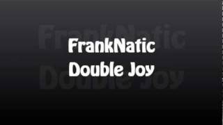 FrankNatic - Double Joy