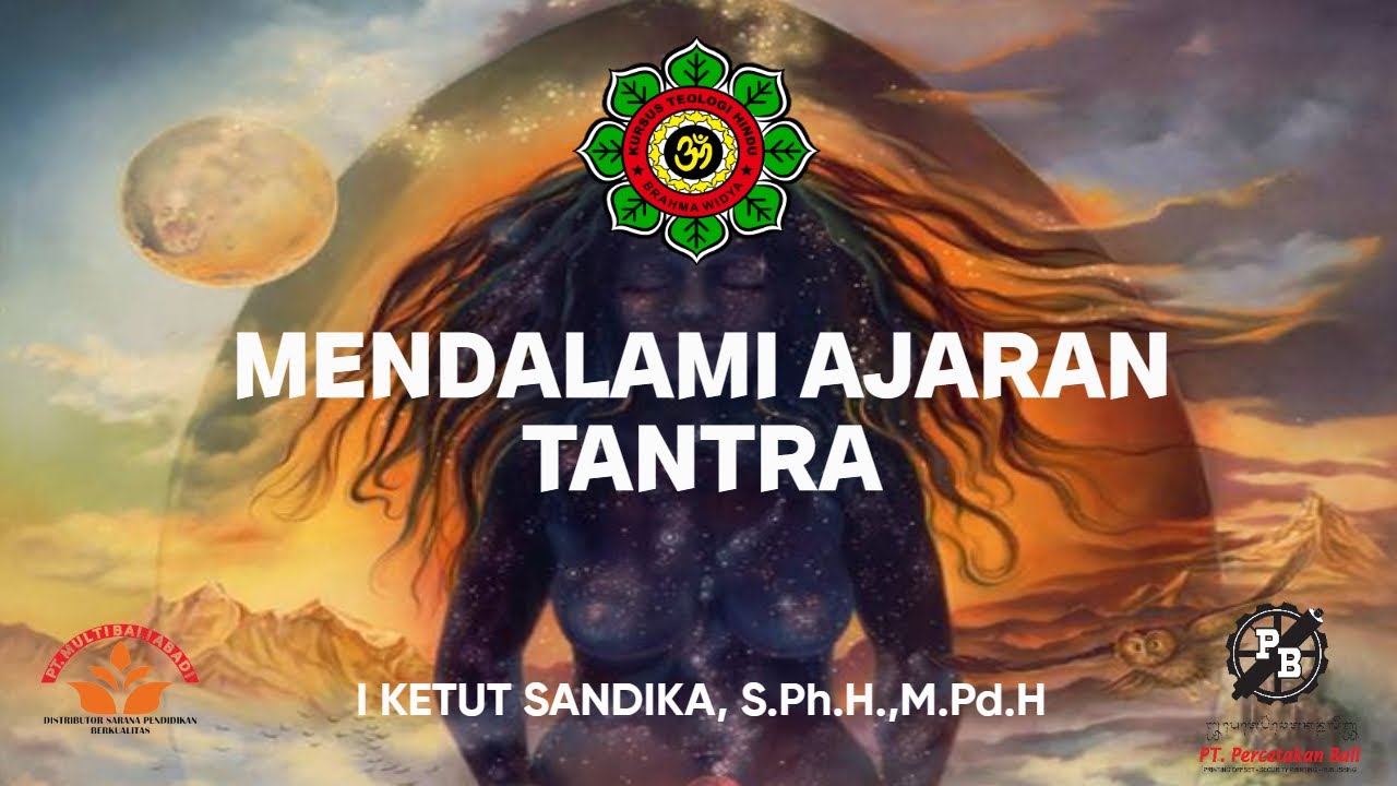 MENDALAMI AJARAN TANTRA ~ I Ketut Sandika