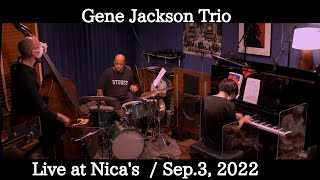 Gene Jackson Trio Live at Nica's ,with Mayuko Katakura & Pat Glynn/1st set/Sep.3, 2022/