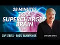 28 minutes to a supercharged brain  boost brainpower zap stress reprogram self sabotaging behavior