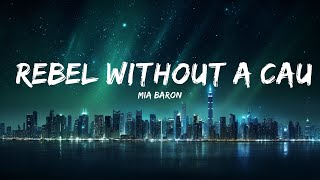 Mia Baron - Rebel Without A Cause (Lyrics) |Top Version