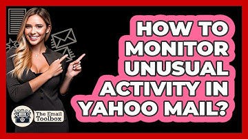 How To Monitor Unusual Activity In Yahoo Mail?