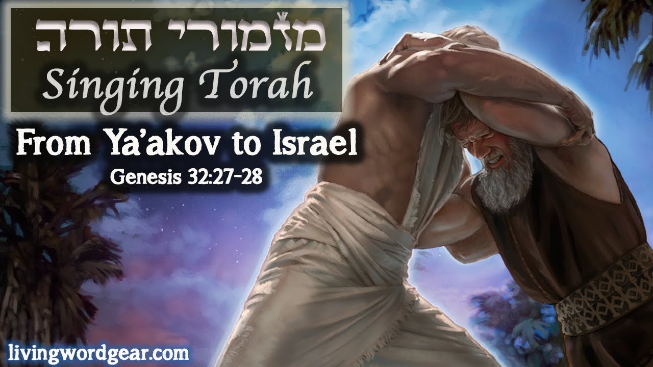 [Singing Torah] From Ya'akov to Israel (Genesis 322728