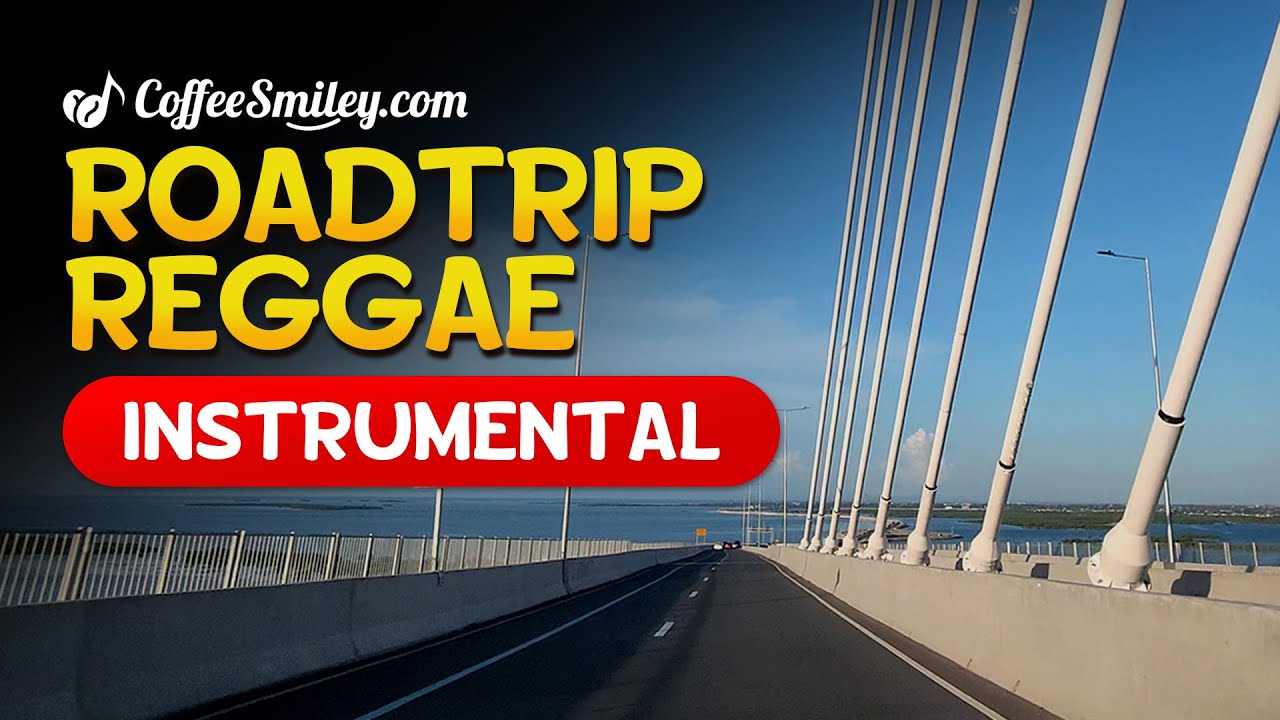 Best Relaxing Road Trip Reggae Instrumental | CCLEX🌈🎵