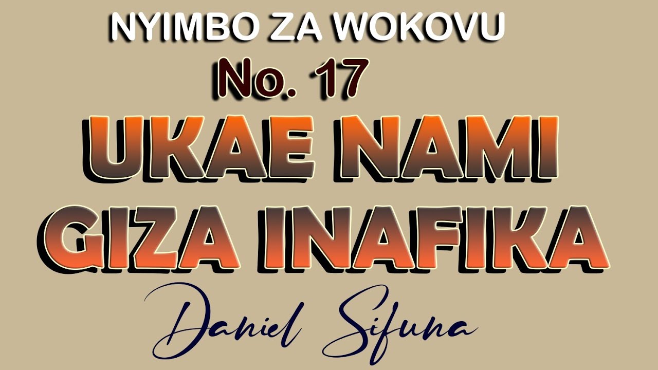 UKAE NAMI GIZA INAFIKA  Nyimbo za wokovu No17 Daniel Sifuna  swahili worship songs 2024  trending