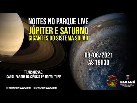 NOITES NO PARQUE LIVE: JÚPITER E SATURNO - GIGANTES DO SISTEMA SOLAR