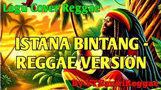 Download Lagu ISTANA BINTANG SETIA BAND - REGGAE VERSION COVER BY YTSANTRIREGGAE TERBAIK MP3