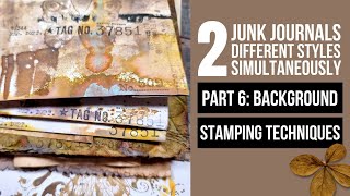 2 junk journals - 2 totally different styles - simultaneously #6: BACKGROUND STAMPING TECHNIQUES