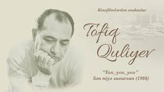 Tofiq Quliyev - Yox, yox, yox / Məzəli mahnı (