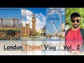 London top and famous places  london city tour vlog  london night life  vol 2