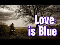 Love is blue dusty springfield lyricsang pagibig ay malungkotcinta itu sedih 