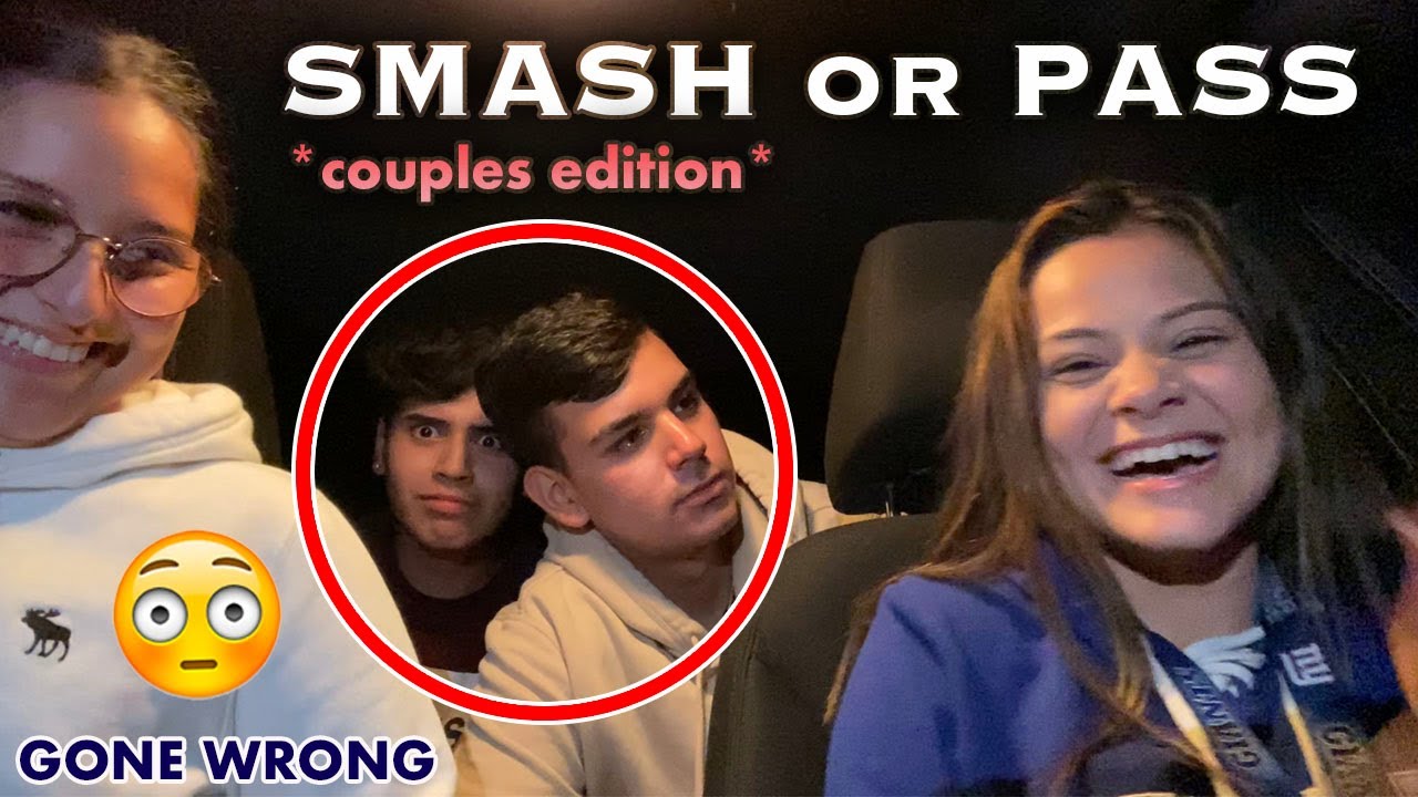 SMASH OR PASS (Couples Edition) *gone wrong*