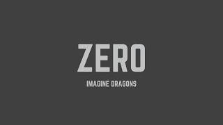 Imagine Dragons - Zero (from the Original Motion Picture Ralph Breaks the Internet) (Lyrics)
